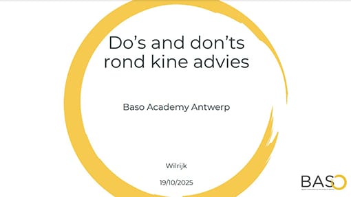 Slide titled "Do’s and don’ts rond kine advies" with Baso Academy Antwerp logo and date 19/10/2025, Wilrijk.